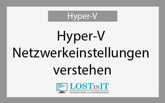 Hyper-V Netzwerkeinstellungen verstehen