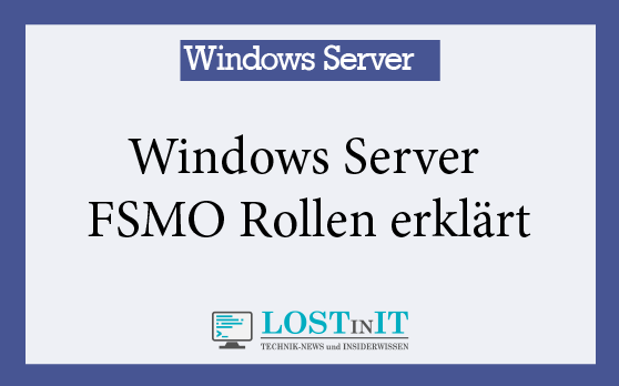 Windows Server FSMO Rollen erklärt