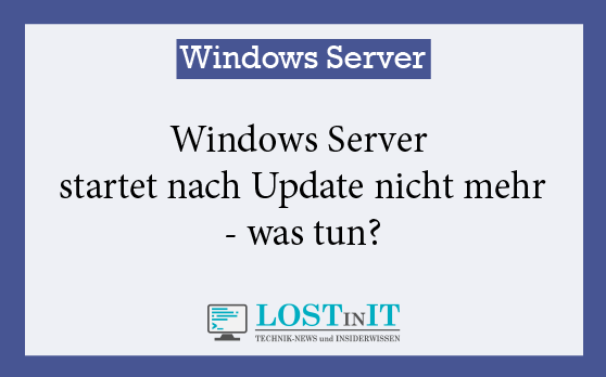 Windows Server startet nach Update nicht mehr – was tun?